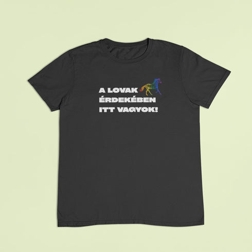 ZShowTime unisex póló - A lovak érdekében itt vagyok